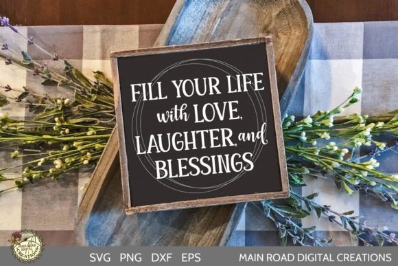 Fill Your Life with Love, Laughter & Blessings — Crafts & Graphics