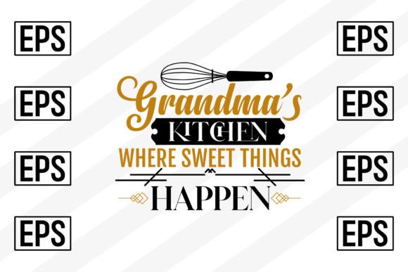 Grandma’s Kitchen Where Sweet Things Hap Graphics