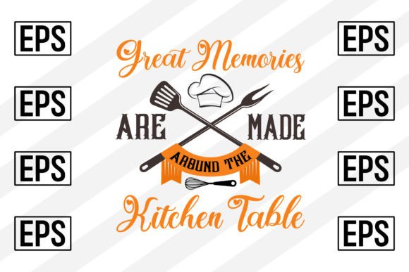 Great Memories Are Made Around the Kitch: Graphics & Crafts