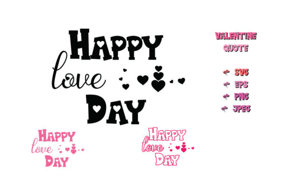 Happy Love Day Valentine Quote SVG Cut: Graphics for Crafts & Branding
