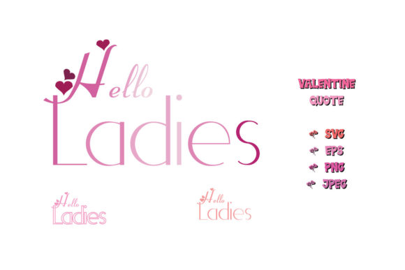 Hello Ladies Valentine Quote SVG Cut: Graphics for Crafts