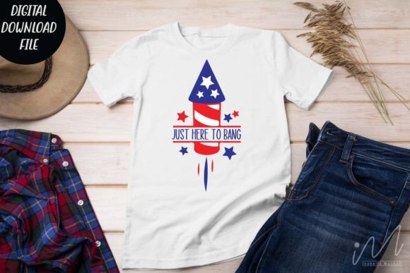 Just Here to Bang SVG: 4th of July Graphics for Crafts & Local Branding