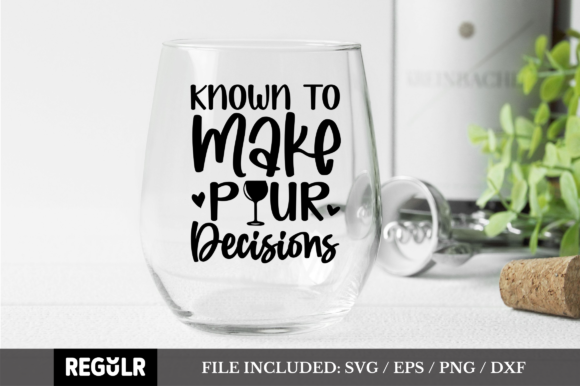 Known to Make Pour Decisions SVG: Graphics for Crafts & Branding