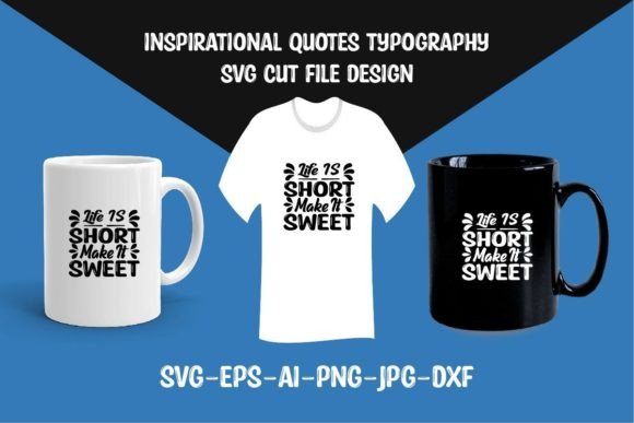 Life Is Short Make It Sweet SVG Cut File: Graphics for Crafts & Content