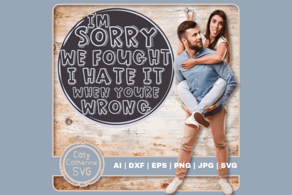Sorry We Fought: Graphics & Crafts with Witty Couple Charm