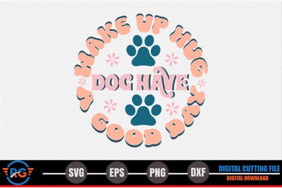 Wake Up Hug Dog Graphics for Crafts & Local Branding
