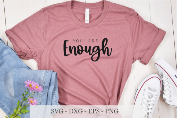 You Are Enough SVG, Inspirational Svg